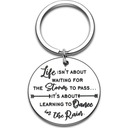 Encouragement Keychain Gifts for Women Men Teenage Girls Boys Dance In The Rain Motivational Keyring for Him Her Son Daughter