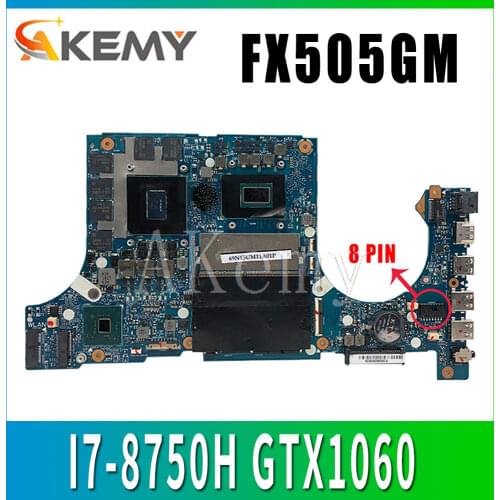 Akemy FX505GM Motherboard for ASUS TUF Gaming FX505G FX505GM 15.6 inch Mainboard original Motherboard I7-8750H GTX1060/6GB GDDR5
