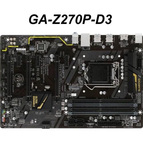 For GIGABYTE GA Z270P-D3 Motherboard DDR4 LGA 1151 DDR4 For Intel Z270 64GB USB3.1 HDMI Desktop Mainboard Used