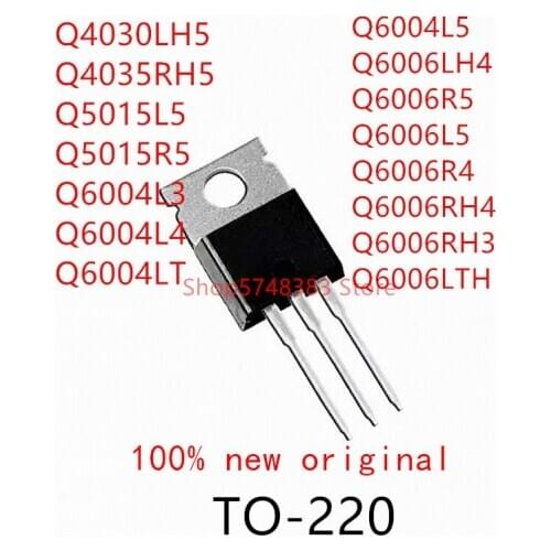 10PCS Q4030LH5 Q4035RH5 Q5015L5 Q5015R5 Q6004L3 Q6004L4 Q6004LT Q6004L5 Q6006LH4 Q6006R5 Q6006L5 Q6006R4 Q6006RH4 Q6006RH3 TO220