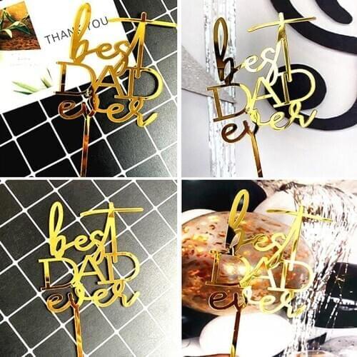 New "Best Dad Ever"Acrylic Cake Topper Fathers Day Party Cake Decorations Supplies Father Birthday Gold Acrylic Cupcake Topper