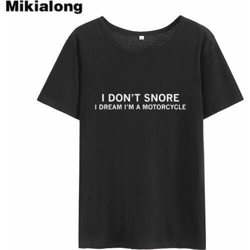 Mikialong I Don't Snore Funny T Shirts Women 2018 summer Short Sleeve Loose Tee Shirt Femme Casual Tumblr Women Tshirt Tops