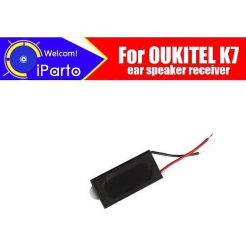 OUKITEL K7 Earpiece 100% New Original Front Ear speaker receiver Repair Accessories for OUKITEL K7 Mobile Phone