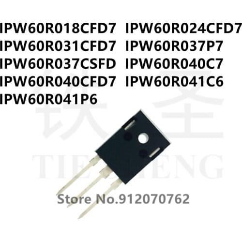 10PCS/LOT IPW60R018CFD7 IPW60R024CFD7 IPW60R031CFD7 IPW60R037P7 IPW60R037CSFD IPW60R040C7 IPW60R040CFD7 IPW60R041C6 IPW60R041P6