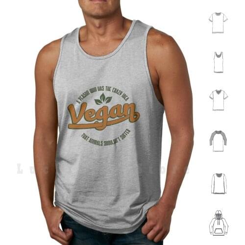 Vegan A Person Who Has The Crazy Idea - Funny Veganism Quote Gift tank tops vest 100% Cotton Vegan A Person Who Has The Crazy
