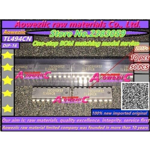Aoweziic (10PCS) (50 PCS) 2017+ 100% new imported original TL494CN TL494C DIP-16 pulse width modulation control circuit chip