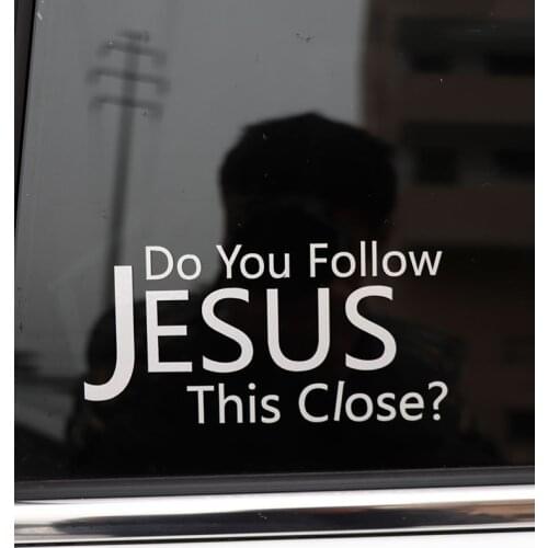ZTTZDY 15CM*7.5CM Do You Follow Jesus This Close? Vinyl Decal Car Sticker Black Silver ZJ2-0189