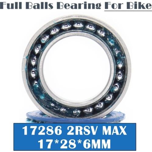 17286-2RSV MAX Bearing 17*28*6mm ( 1 PC ) Full Balls Bicycle Pivot Repair Parts 17286 2RS RSV Ball Bearings 17286-2RS