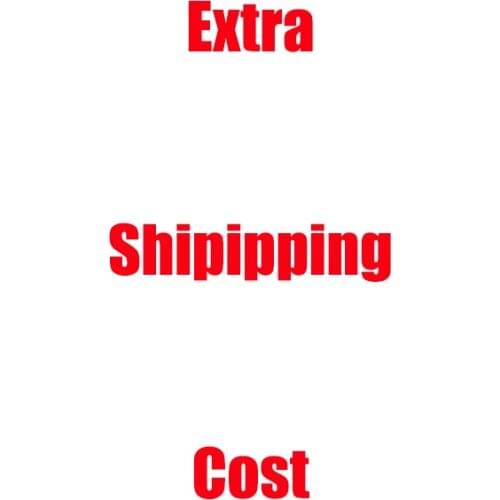 EXTRA SHIPING COST FOR CUSTOMER DHL ,FEDEX ,REMOTE AREA COST