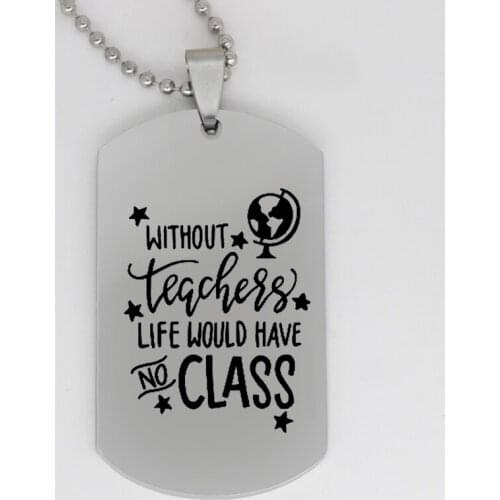 Ufine jewelry teachers gift pendant army card without teachers life would have no class stainless steel customed necklace N4171