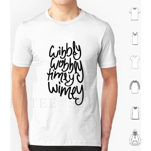 Wibbly Wobbly Timey Wimey T Shirt Men Cotton 6xl Who Wibbly Wobbly Timey Wimey Hope Tardis Matt Smiths David Tennant Dont Blink