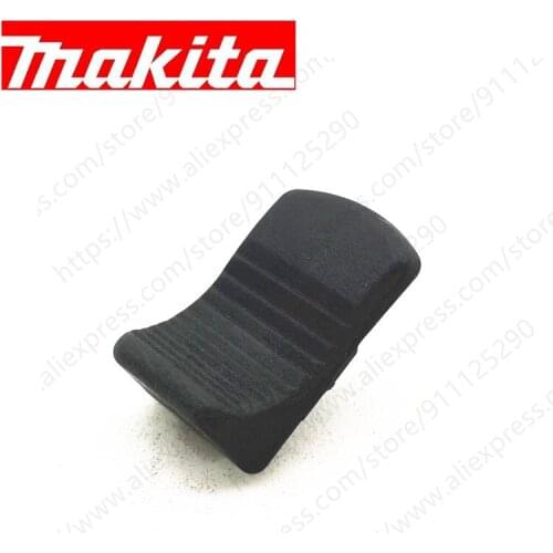 SWITCH KNOB For MAKITA 9557HNR 9557NB 9557NBR 9558HN 9558HNG 9558HNR 9558NB 9558NBR 419566-3