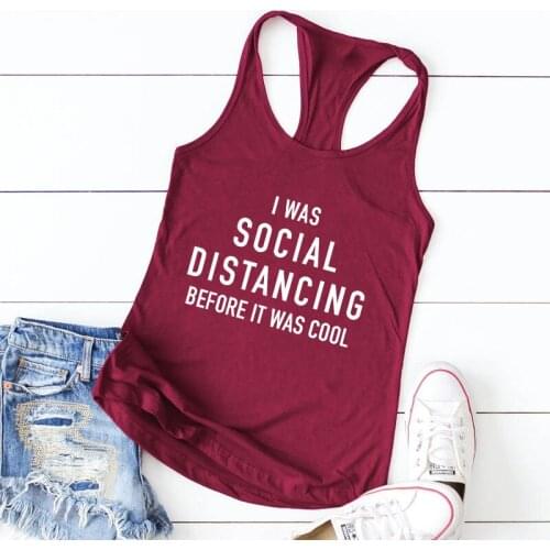 I Was Social Distancing Before It Was Cool Tank Funny Women Sleeveless Introvert Stay Home Workout Tops Clothing