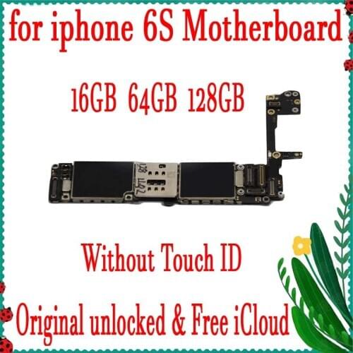 Without Touch ID For iphone 6s 4.7 inch Logic board 100% Original For iphone 6s Motherboard Clean iCloud 16GB 32GB 64GB 128G