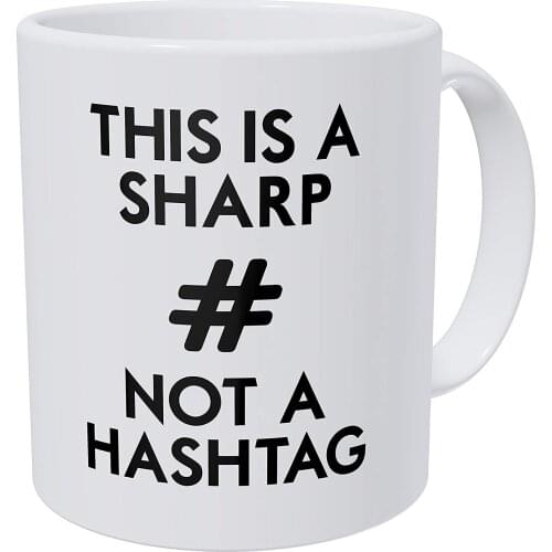 This Is A Sharp, Not A Hashtag, Diesis, Higher In Pitch, Music 11 Ounces Funny Coffee Mug
