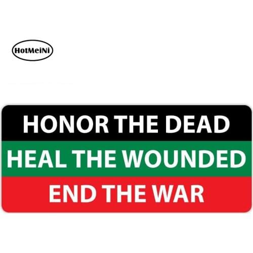 HotMeiNi 13cm x 5.6cm Honor the Dead Heal the Wounded End the War Decal Window Bumper Trunk Stickers Car Accessories Graphic