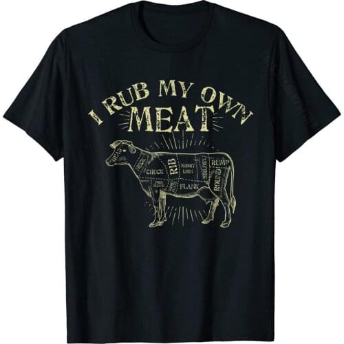 Funny BBQ Chef Tee | I Rub My Own Meat | Joke Chef T-Shirt T-Shirt Cool Cotton Men Tops Tees Cosie Latest Tshirts