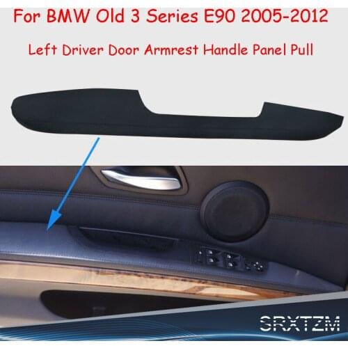Car Driving Door Armrest Panels Leather Trim Cover Left Front Door Handle Cover For BMW Old 3 Series E90 2005 - 2012 1PC