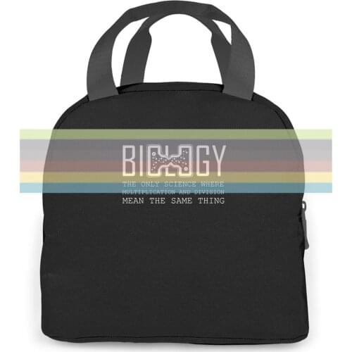 BIOLOGY THE ONLY SCIENCE WHERE S Geek Nerd Mothers Day Kawaii Black Style women men Portable insulated lunch bag adult