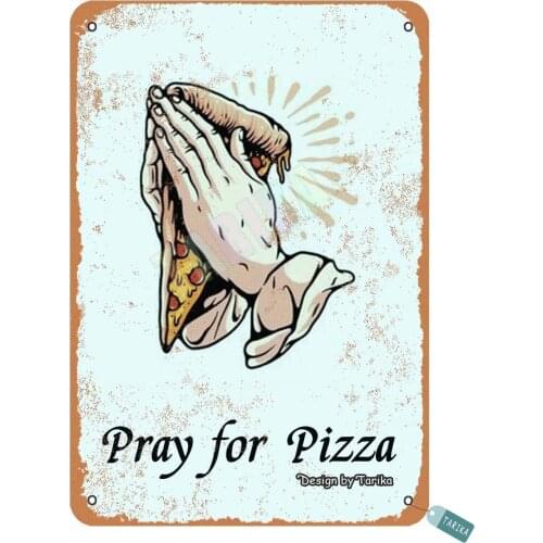 Duoduo Pray for Pizza Retro Vintage Country Tin Sign Bar Cafe Art Bar Decoration Living Room Bedroom Office Decoration 20X30 cm
