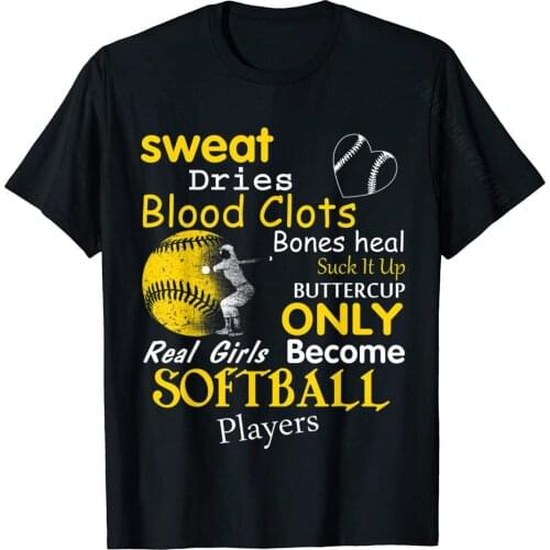 Real Girls Become Softball Players Shirt Funny Softball Gift Latest Young T Shirts Normal Tops Shirt Cotton Personalized