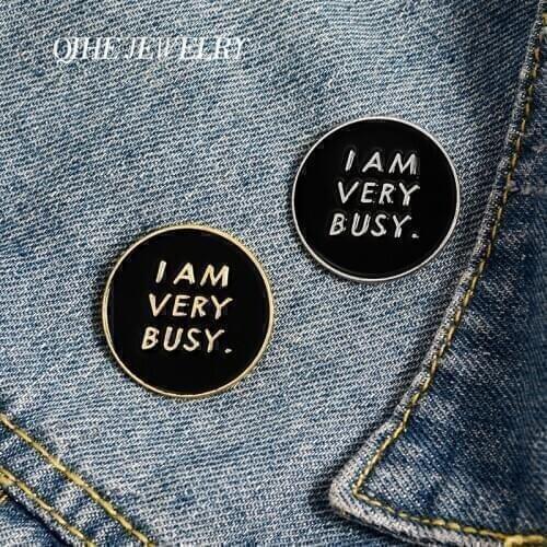 QIHE JEWELRY 'I AM VERY BUSY' Enamel Lapel Pins Do not bother me Brooches Round Badges Fashion Pins Gifts for Friends Wholesale