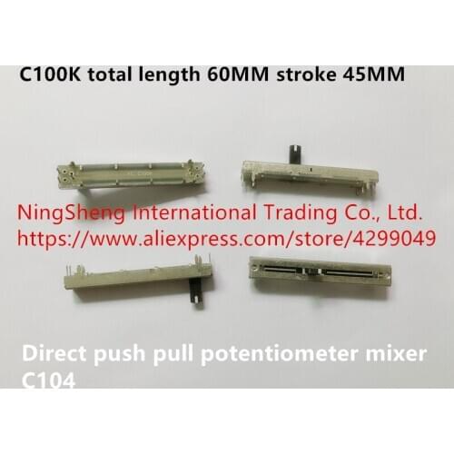 Original new 100% C100K 60MM total length 45MM stroke direct push pull potentiometer mixer C104 (SWITCH)