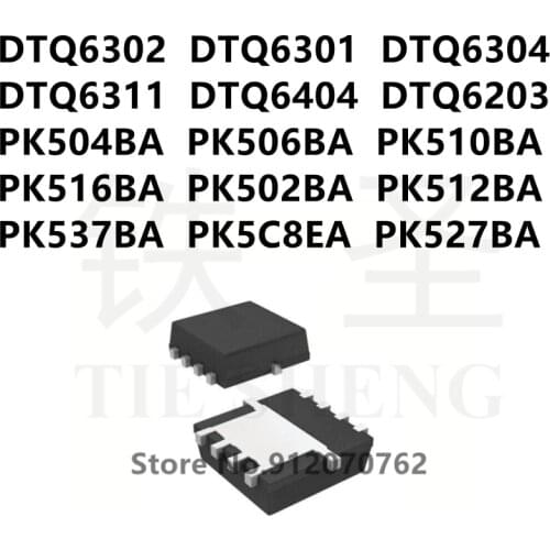 10PCS DTQ6302 DTQ6301 DTQ6304 DTQ6311 DTQ6404 DTQ6203 PK504BA PK506BA PK510BA PK516BA PK502BA PK512BA PK537BA PK5C8EA PK527BA