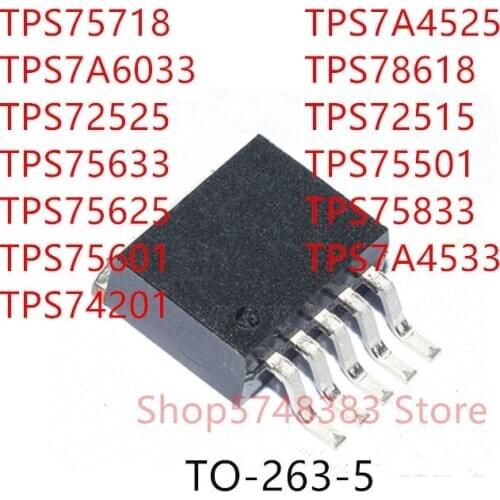 10PCS TPS75718 TPS7A6033 TPS72525 TPS75633 TPS75625 TPS75601 TPS74201 TPS7A4525 TPS78618 TPS72515 TPS75501 TPS75833 TPS7A4533