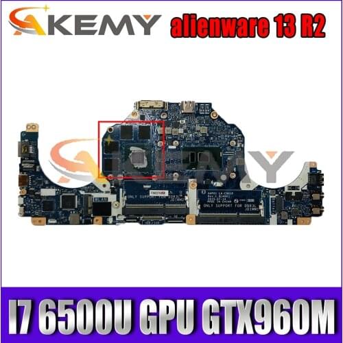 For Dell alienware 13 R2 laptop motherboard LA-C901P motherboard CPU I7 6500U GPU GTX960M tested 100% work Mainboard