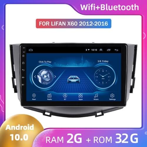 Android 10 Car Radio Head Unit Player WiFi BT Car Multimedia Player for Lifan X60 2012 2013 2014 2015 2016 car GPS navigation