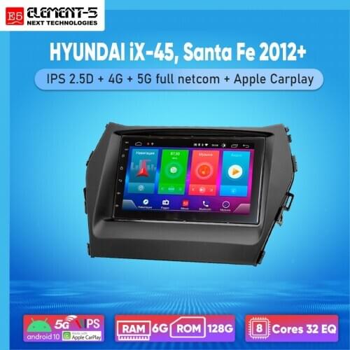 ELEMENT-5 7" 6G+128G Android 10 4G 5G NET WIFI RDS DSP Car Radio For HYUNDAI iX-45, Santa Fe 2012+, Navigation GPS HiFi