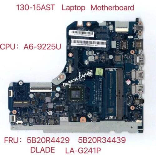 LA-G241P For Lenovo Ideapad 130-15ASTLaptop Montherboard 81H5 CPU:A6-9225U UMA FRU:5B20R34439 5B20R34429 100% Test Ok