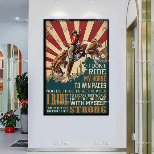 Rodeo Lovers Cowboy I Don't Ride My Horse To Win Races Nor Do I Ride To Get Places Retro Poster Home Decor Prints Wall Art