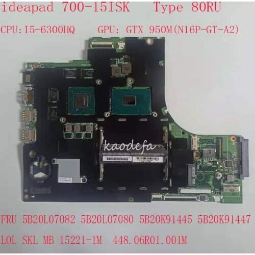 700-15ISK Motherboard Mainboard For ideapad 700-15ISK Laptop 80RU 5B20L07082 5B20L07080 5B20K91445 5B20K91447 15221-1M I5-6300H