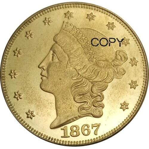 United States 20 Dollars Liberty Head Double Eagle with motto Twenty D. 1867 1867 s Metal Brass Copy Coins