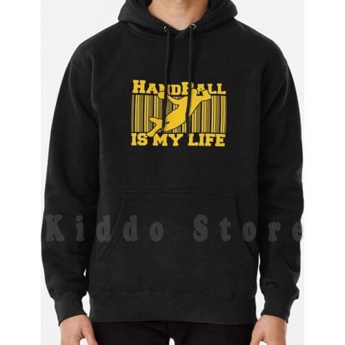 Handball Is My Life Hoodie Long Sleeve Handball Ballsport Seven Meter Free Time Out Goalkeeper Small Ball