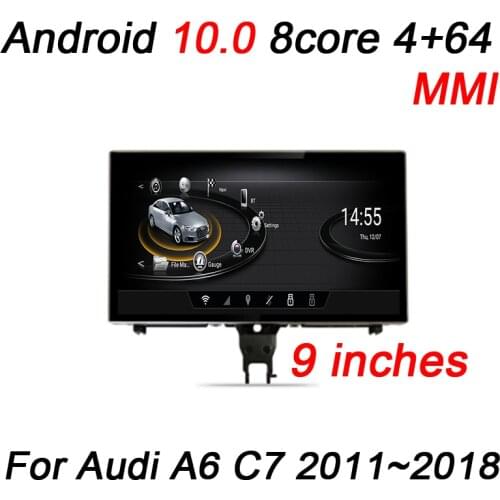 Android 9.0 8 core 4+64G For AUDI A6 C7 2011~2018 Car multimedia Player Navigation GPS radio MMI 3G RMC