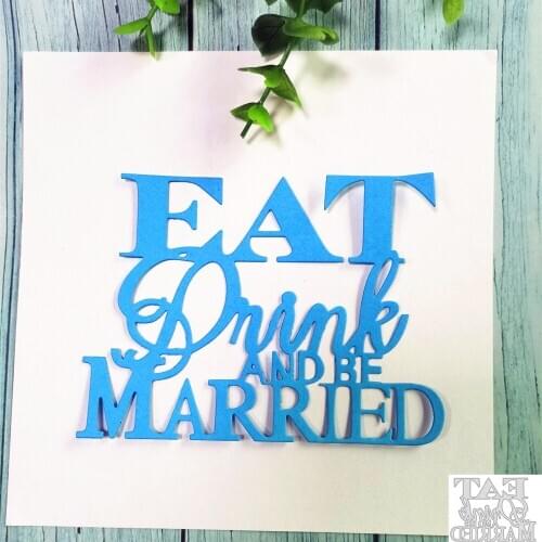 Words"EAT Drink and BE MARRIED" Metal Dies Cut Template for Embossing DIY Scrapbooking Paper Album Gift Cards Making New
