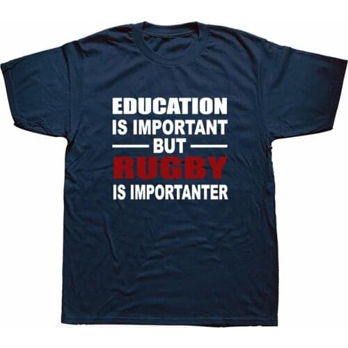Education Rugby Is Importanter Birthday Funny Unisex Graphic Fashion New Cotton Short Sleeve T Shirts O-Neck Harajuku T-shirt