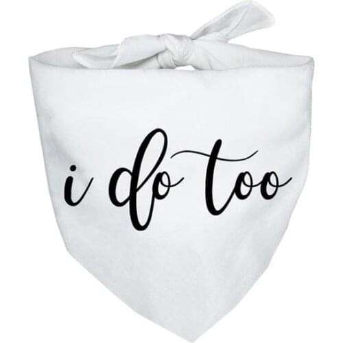 I Do Too Pet Dog Bandana Scarf Wedding Engagement Announcement Mr Mrs getting married Bridal Shower Photo Prop decoration Gifts