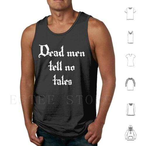 Dead Men Tell No Tales Tank Tops Vest Sleeveless Dead Men Tell No Tales Pirate Pirates Quote Movie Movies Movie Quote