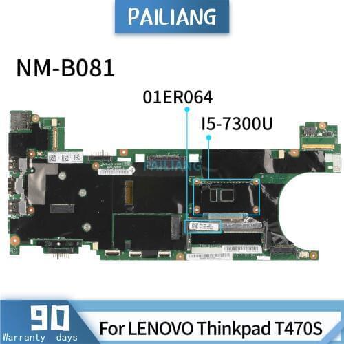PAILIANG Laptop motherboard For LENOVO Thinkpad T470S 01ER064 NM-B081 Mainboard Core SR340 I5-7300U TESTED DDR3