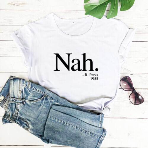 Nah R. Parks 2020 New Arrival Summer 100%Cotton Casual Funny T Shirt Black Lives Matter Shirt Freendom Shirt Black History Month