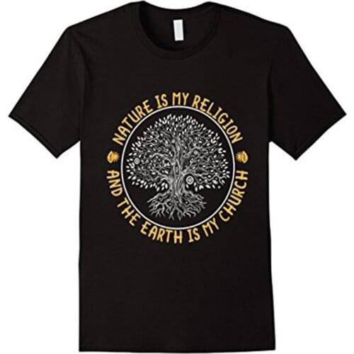 2017 New Arrivals Nature Is My Religion And The Earth Is My Church T Shirt Summer Sportwear Casual T-Shirt