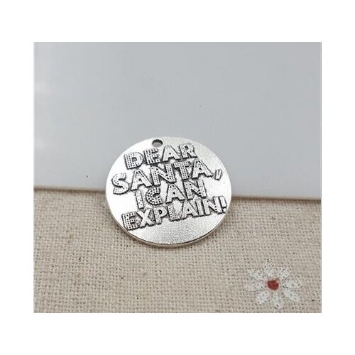 High Quality 20 Pieces/Lot Diameter 25mm Antique Silver Plated Letter Dear santa i can explain Round Disc Charms Pendents