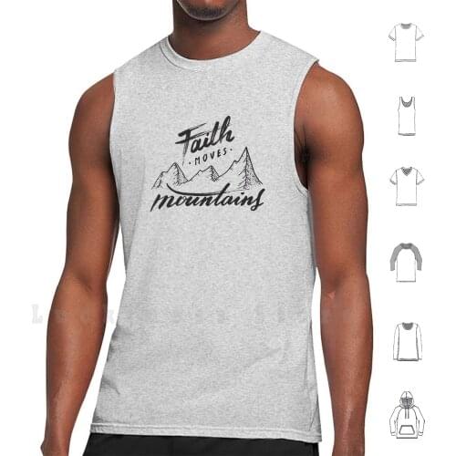 Faith Moves Mountains tank tops vest 100% Cotton Faith Moves Mountains Faith Can Move Mountain Mountains Faith Move Faith