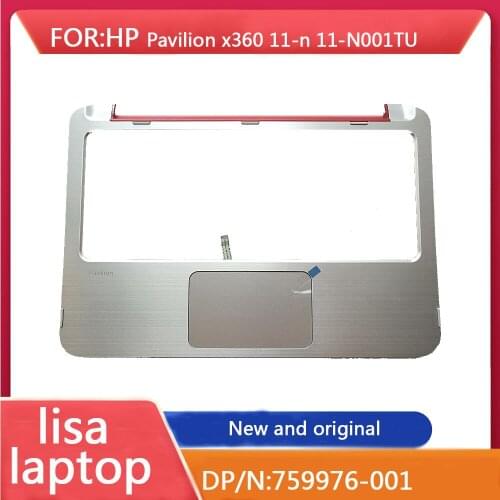 New Original For HP Pavilion 11T-N000 X360 11-N 11T-N Top Cover Palmrest Upper Case Touchpad 759976-001 760708-001 AM150000300