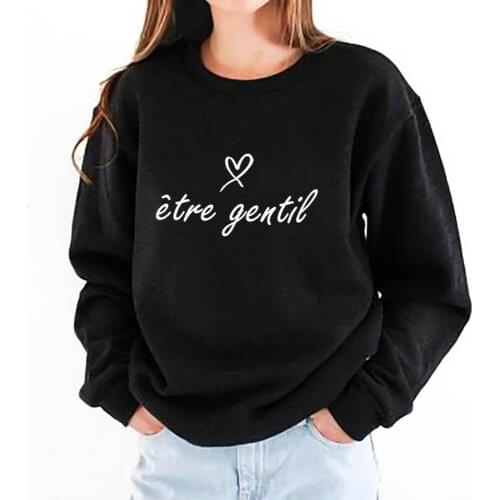 Etre Gentil French Be Kind 100%Cotton Women Sweatshirt Spring Autumn O-Neck Pullovers Long Sleeve Top Christian Sweatshirts