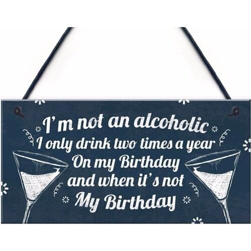 Meijiafei Funny Not An Alcoholic Friend Birthday Sign Beer Gin Hanging Wall Plaque Bar Kitchen Garden Sign 10" X 5"